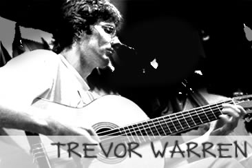 TREVOR WARREN - COMPOSER, GUITAR, VOICE, PRODUCER